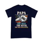 Father's Day Shirt PaPa The Man The Myth The Bad Influence American Flag 4th Of July Shirts - Scotstee Shop