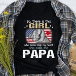 Father's Day Shirt So There Is This Girl Who Kinda Stole My Heart She Calls Me Funny Shirt - Scotstee Shop