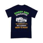 Scotstee Shop - Father's Day Shirts - Daddy And Daughter Always Heart To Heart