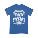 Scotstee Shop - Fathers Day Shirts I Have Two Titles Dad And Step Dad Shirt Gifts