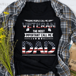Scotstee Shop - Fathers Day Shirts Veteran The Most Important Call Me Dad
