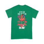 Flamingo Shirt After God Made Me He Said Ta Da Flamingo Saying - Scotstee Shop