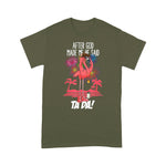 Flamingo Shirt After God Made Me He Said Ta Da Flamingo Saying - Scotstee Shop