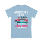 Flamingo Shirt Apparently We're Trouble When We Are Cruising Together Funny Cruising T Shirts - Scotstee Shop