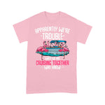 Flamingo Shirt Apparently We're Trouble When We Are Cruising Together Funny Cruising T Shirts - Scotstee Shop