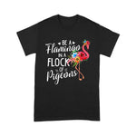 Flamingo Shirt Be A Flamingo In A Flock Of Pigeons Pink Flamingo Gift - Scotstee Shop