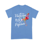 Flamingo Shirt Be A Flamingo In A Flock Of Pigeons Pink Flamingo Gift - Scotstee Shop
