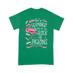 Flamingo Shirt Be A Flamingo In A Flock Of Pigeons Shirt Pink Bird Lovers - Scotstee Shop