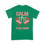 Flamingo Shirt Calm The Flock Down Flamingo Lover Gift - Scotstee Shop