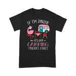 Flamingo Shirt Camper If Im Drunk Its My Camping Friends Fault Flamingo - Scotstee Shop