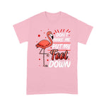 Flamingo Shirt Cute Flamingo Dont Make Me Put My Foot Down Funny Flaming - Scotstee Shop