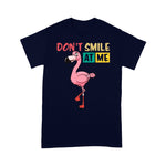 Flamingo Shirt Dont Smile At Me Flamingo - Scotstee Shop