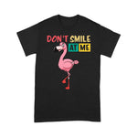 Flamingo Shirt Dont Smile At Me Flamingo - Scotstee Shop