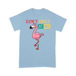 Flamingo Shirt Dont Smile At Me Flamingo - Scotstee Shop