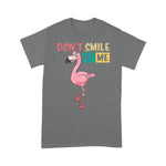 Flamingo Shirt Dont Smile At Me Flamingo - Scotstee Shop