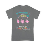 Flamingo Shirt Flamingo Apparently We're Trouble When We Are Together - Scotstee Shop