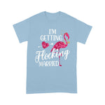 Flamingo Shirt Flamingo Bachelorette Im Getting Flocking Married - Scotstee Shop