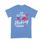 Flamingo Shirt Flamingo Bachelorette Im Getting Flocking Married - Scotstee Shop