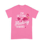 Flamingo Shirt Flamingo Bachelorette Im Getting Flocking Married - Scotstee Shop