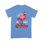 Flamingo Shirt Flamingo Life Is All About Balance Cute Flamingo - Scotstee Shop
