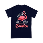 Flamingo Shirt Flamingo Life Is All About Balance Cute Flamingo - Scotstee Shop