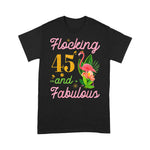 Flamingo Shirt Flamingo Queen Flocking 45 Years Old And Fabulous Birthday - Scotstee Shop