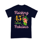 Flamingo Shirt Flamingo Queen Flocking 45 Years Old And Fabulous Birthday - Scotstee Shop