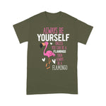 Flamingo Shirt Flamingos Always Be Yourself Unless You Can Be A Flamingo - Scotstee Shop