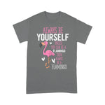 Flamingo Shirt Flamingos Always Be Yourself Unless You Can Be A Flamingo - Scotstee Shop