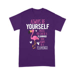 Flamingo Shirt Flamingos Always Be Yourself Unless You Can Be A Flamingo - Scotstee Shop