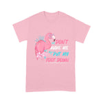 Flamingo Shirt Funny Don't Make Me Put My Foot Down - Scotstee Shop