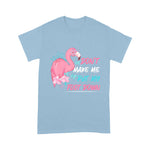 Flamingo Shirt Funny Don't Make Me Put My Foot Down - Scotstee Shop