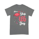 Flamingo Shirt Funny Flamingo Never Skip Leg Day Cute Flamingo Lover - Scotstee Shop