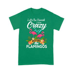 Flamingo Shirt Let's Be Honest I Was Crazy Before The Flamingos - Scotstee Shop