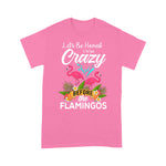 Flamingo Shirt Let's Be Honest I Was Crazy Before The Flamingos - Scotstee Shop