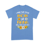 Scotstee Shop - Flower I Have Two Titles Mom And Nana And I Rock Them Both Mother Day Shirts