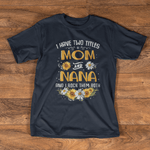 Scotstee Shop - Flower I Have Two Titles Mom And Nana And I Rock Them Both Mother Day Shirts