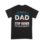 Scotstee Shop - Funny Fathers Day Gift T-Shirt I Have Two Titles Dad & Step Father Day Shirts
