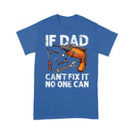 Scotstee Shop - Funny Gift For Dad - If Dad Can't Fix It No One Can Father Day Shirts
