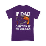 Scotstee Shop - Funny Gift For Dad - If Dad Can't Fix It No One Can Father Day Shirts