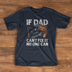 Scotstee Shop - Funny Gift For Dad - If Dad Can't Fix It No One Can Father Day Shirts
