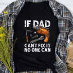 Scotstee Shop - Funny Gift For Dad - If Dad Can't Fix It No One Can Father Day Shirts