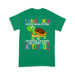 Funny Sea Turtle Shirt I'm Positive, I'm Mental & I Know I Have Attitude Sea Turtle T Shirt - Scotstee Shop