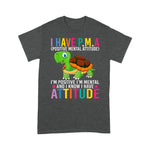 Funny Sea Turtle Shirt I'm Positive, I'm Mental & I Know I Have Attitude Sea Turtle T Shirt - Scotstee Shop