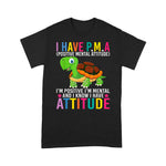 Funny Sea Turtle Shirt I'm Positive, I'm Mental & I Know I Have Attitude Sea Turtle T Shirt - Scotstee Shop