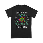 Funny Sea Turtle Shirt Just A Mom Who Loves Turtles Save a Turtle Lover Mom Gift Sea Turtle TShirt - Scotstee Shop