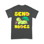 Funny Sea Turtle Shirt Kawaii Turtle Cute And Funny Texting Send Nudes Sea Turtle T Shirt - Scotstee Shop