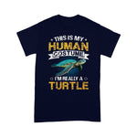 Funny Sea Turtle Shirt This Is My Human Costume I'm Really a Turtle Gift Sea Turtle TShirt - Scotstee Shop