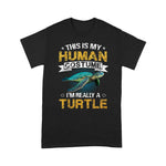 Funny Sea Turtle Shirt This Is My Human Costume I'm Really a Turtle Gift Sea Turtle TShirt - Scotstee Shop