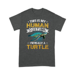 Funny Sea Turtle Shirt This Is My Human Costume I'm Really a Turtle Gift Sea Turtle TShirt - Scotstee Shop